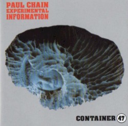 Paul Chain Experimental Information / Container 47