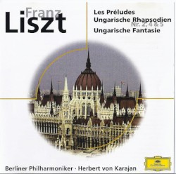 Les Preludes / Ungarische Rhapsodien / Ungarische Fantasie