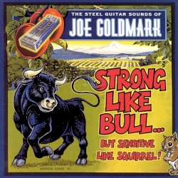 Strong Like Bull...But Sensitive Like Squirrel!