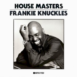 House Masters: Frankie Knuckles