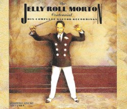 The Jelly Roll Morton Centennial: His Complete Victor Recordings