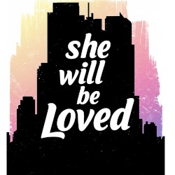 She Will Be Loved