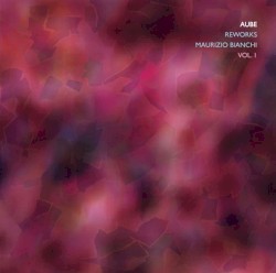 Reworks Maurizio Bianchi, Volume 1