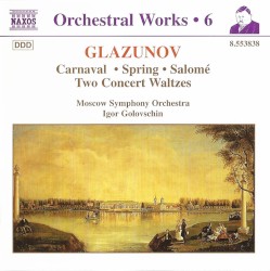 Orchestral Works, Volume 6: Carnaval / Spring / Salome / Waltzes