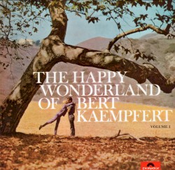 The Happy Wonderland of Bert Kaempfert