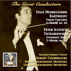Mendelssohn‐Bartholdy:Violin Concerto in E minor, op. 64 / Tschaikowsky: Symphony no. 5 in E minor, op. 64
