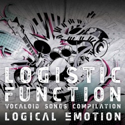 LOGISTIC FUNCTION ~VOCALOID SONGS COMPILATION~