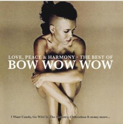 Love, Peace & Harmony: The Best of Bow Wow Wow