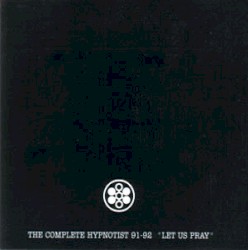 The Complete Hypnotist 91-92 - "Let Us Pray"