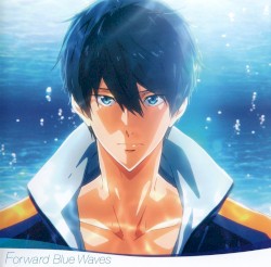 『劇場版 Free!-Road to the World-夢』オリジナルサウンドトラック「Forward Blue Waves」