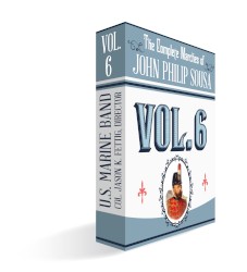The Complete Marches of John Philip Sousa, Vol. 6