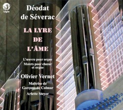 La Lyre de l'âme (L'œuvre pour orgue / Motets pour chœur et orgue)