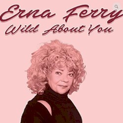 Erna Ferry: Wild About You