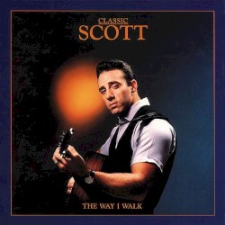 Classic Scott: The Way I Walk