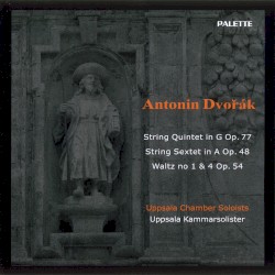 String Quintet in G, op. 77 / String Sextet in A, op. 48 / Waltz no. 1 & 4, op. 54