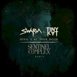 Devil’s At Your Door (Sentinel Complex Remix)