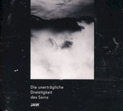 Die unerträgliche Dreistigkeit des Seins