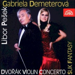 Dvořák: Violin Concerto / Suk: Fantasy