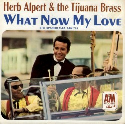 What Now My Love / Spanish Flea