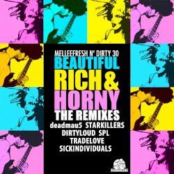 Beautiful, Rich & Horny (deadmau5 remix)