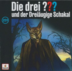 Die drei ??? 231: und der Dreiäugige Schakal