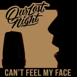 Can’t Feel My Face