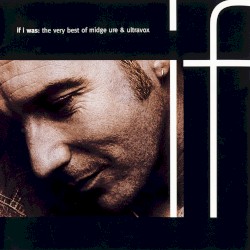 If I Was: The Very Best of Midge Ure & Ultravox