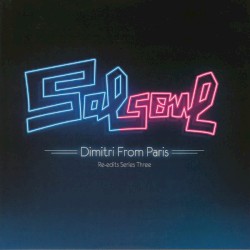 Salsoul Re-Edits Series Three: Dimitri from Paris