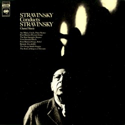 Stravinsky Conducts Stravinsky - Choral Music