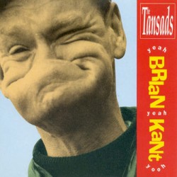 Brian Kant (yeah - yeah - yooh)