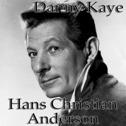 Danny Kaye - I'm Hans Christian Andersen