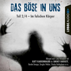 Das Böse in uns: Teil 2/4 – Im falschen Körper
