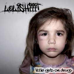 Little Girls on Drugs