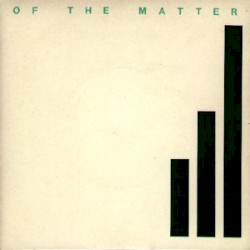 Of the Matter