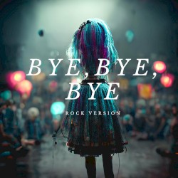 Bye Bye Bye