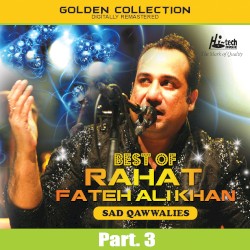Best of Rahat Fateh Ali Khan (Sad Qawwalies) Pt. 3
