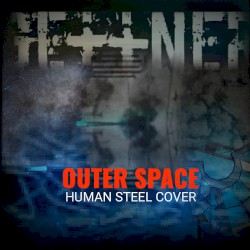 Outer Space (Human Steel cover)