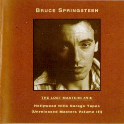 The Lost Masters XVIII: Hollywood Hills Garage Tapes (Unreleased Masters, Volume III)