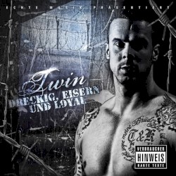 Dreckig, Eisern & Loyal