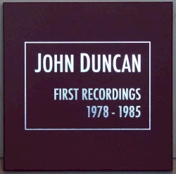 First Recordings 1978 – 1985
