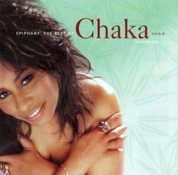 Epiphany: The Best of Chaka Khan, Volume One