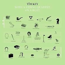Tim Key. With a String Quartet. On a Boat.
