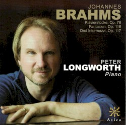 Klavierstücke, op. 76 / Fantasien, op. 116 / Drei Intermezzi, op. 117