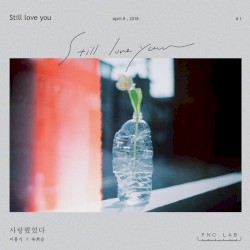 FNC LAB 'Still love you'