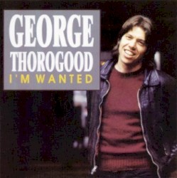 More George Thorogood and the Destroyers