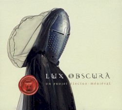 Lux Obscura: Un Projet électro-médiéval