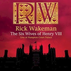 The Six Wives of Henry VIII: Live at Hampton Court Palace