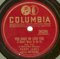 You Made Me Love You (I Didn’t Want to Do It) / A Sinner Kissed an Angel