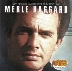 The Legendary Merle Haggard