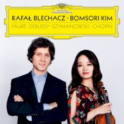 Debussy, Fauré, Szymanowski, Chopin